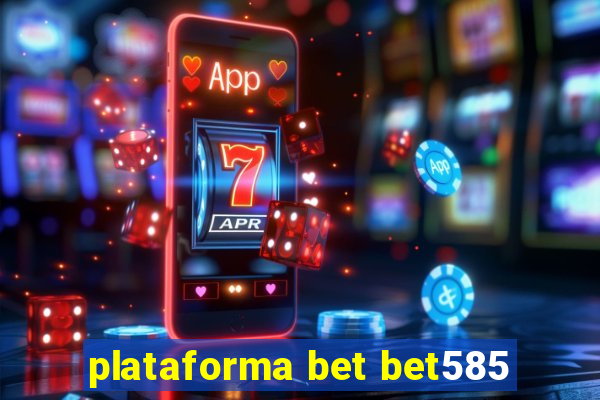 plataforma bet bet585